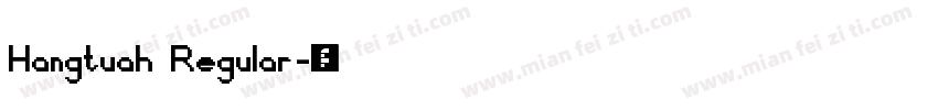 Hangtuah Regular字体转换